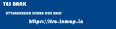 YES BANK  UTTARAKHAND DEHRA DUN KALSI   ifsc code